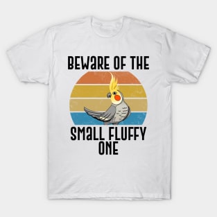 Beware Of The Small Fluffy One Funny Parrot Gift T-Shirt